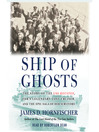 Ship of Ghosts (MP3): The Story of the USS Houston, FDR's Legendary Lost Cruiser, and the Epic Saga of Her Survivors